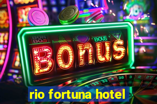 rio fortuna hotel